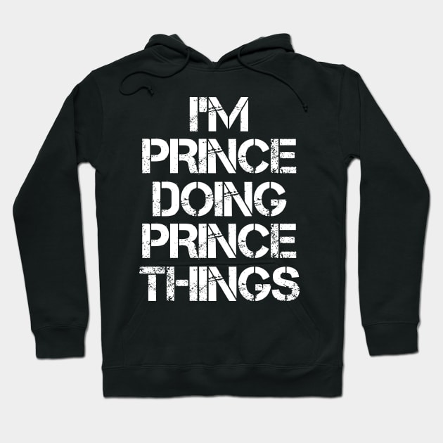 Prince Name T Shirt - Prince Doing Prince Things Hoodie by Skyrick1